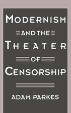 Modernism and the Theater of Censorship