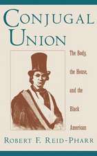 Conjugal Union: The Body, the House, and the Black American