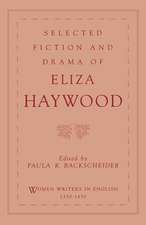 Selected Fiction and Drama of Eliza Haywood