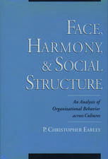 Face, Harmony, and Social Structure: An Analysis of Organizational Behavior Across Cultures