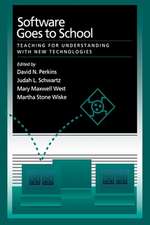 Software Goes to School: Teaching for Understanding with New Technologies