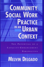 Community Social Work Practice in an Urban Context: The Potential of a Capacity Enhancement Perspective