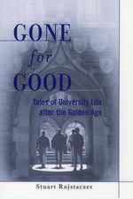 Gone for Good: Tales of University Life After the Golden Age