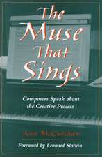 The Muse That Sings: Composers Speak about the Creative Process