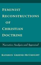 Feminist Reconstructions of Christian Doctrine: Narrative Analysis and Appraisal