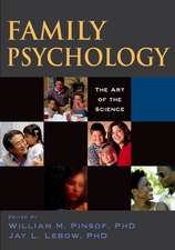 Family Psychology: The Art of the Science