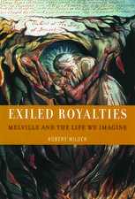 Exiled Royalties: Melville and the Life We Imagine