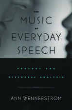 The Music of Everyday Speech: Prosody and Discourse Analysis