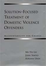 Solution-Focused Treatment of Domestic Violence Offenders