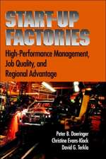 Startup Factories: High Performance Management, Job Quality and Regional Advantage