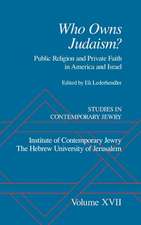 Studies in Contemporary Jewry: Volume XVII: Who owns Judaism? Public Religion and Private Faith in America and Israel