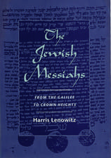 The Jewish Messiahs: From the Galilee to Crown Heights