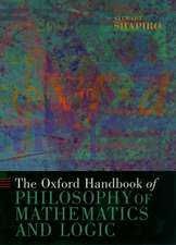 The Oxford Handbook of Philosophy of Mathematics and Logic