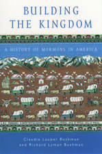 Building the Kingdom: A History of Mormons in America