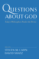 Questions about God: Today's Philosophers Ponder the Divine