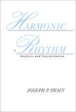 Harmonic Rhythm: Analysis and Interpretation