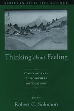 Thinking About Feeling: Contemporary Philosophers on Emotions