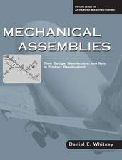 Mechanical Assemblies:: Their Design, Manufacture, and Role in Product Development