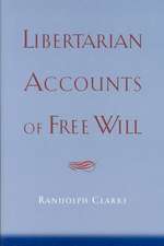 Libertarian Accounts of Free Will