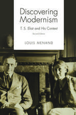 Discovering Modernism: T. S. Eliot and His Context