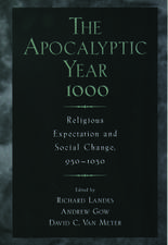 The Apocalyptic Year 1000: Religious Expectation and Social Change, 950-1050