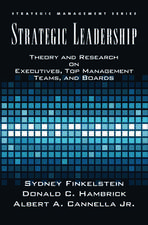 Strategic Leadership: Theory and Research on Executives, Top Management Teams, and Boards