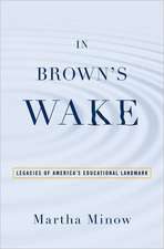 In Brown's Wake: Legacies of America's Educational Landmark