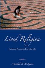 Lived Religion: Faith and Practice in Everyday Life