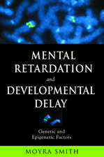 Mental Retardation and Developmental Delay: Genetic and Epigenetic Factors