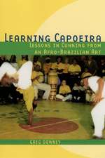 Learning Capoeira: Lessons in Cunning from an Afro-Brazilian Art