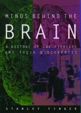 Minds Behind the Brain: A history of the pioneers and their discoveries