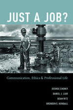 Just a Job?: Communication, Ethics, and Professional Life