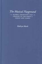 The Musical Playground: Global Tradition and Change in Children's Songs and Games