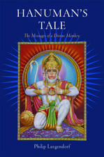 Hanuman's Tale: The Messages of a Divine Monkey