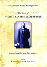 The Works of William Sanders Scarborough: Black Classicist and Race Leader