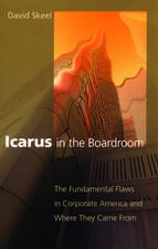 Icarus in the Boardroom: The Fundamental Flaws in Corporate America and Where They Came From