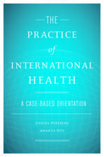 The Practice of International Health: A Case-Based Orientation