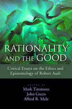 Rationality and the Good: Critical Essays on the Ethics and Epistemology of Robert Audi