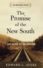 The Promise of the New South: Life After Reconstruction - 15th Anniversary Edition