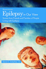 Epilepsy in Our View: Stories from Friends and Family of People Living with Epilepsy