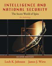 Intelligence and National Security: The Secret World of Spies