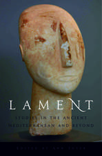 Lament: Studies in the Ancient Mediterranean and Beyond