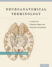 Neuroanatomical Terminology: A Lexicon of Classical Origins and Historical Foundations