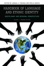 Handbook of Language and Ethnic Identity: Disciplinary and Regional Perspectives (Volume I)