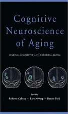 Cognitive Neuroscience of Aging: Linking Cognitive and Cerebral Aging