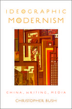 Ideographic Modernism: China, Writing, Media