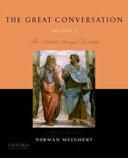 The Great Conversation: Volume I: Pre-Socratics through Descartes