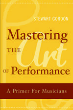 Mastering the Art of Performance: A Primer for Musicians