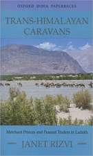 Trans-Himalayan Caravans: Merchant Princes and Peasant Traders in Ladakh