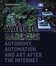 Walled Gardens: Autonomy, Automation, and Art After the Internet